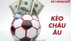 Kèo châu Âu là gì? Cách đọc và kinh nghiệm bắt kèo bách thắng